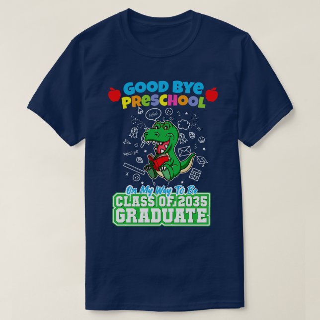 Good Bye Preschool Class Of 2035 Graduate PreK 20  T-Shirt (Design Front)