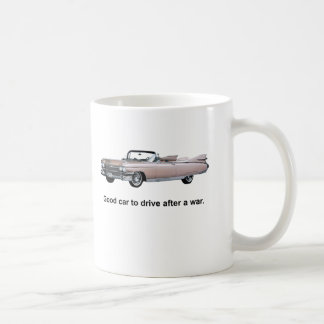 Good Car to Drive After a War Coffee Mug