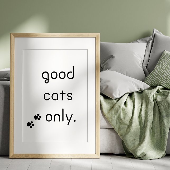 Good Cats Only with Black Text Poster (poster for bedroom, living room)