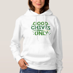 Good Chives Only Hoodie