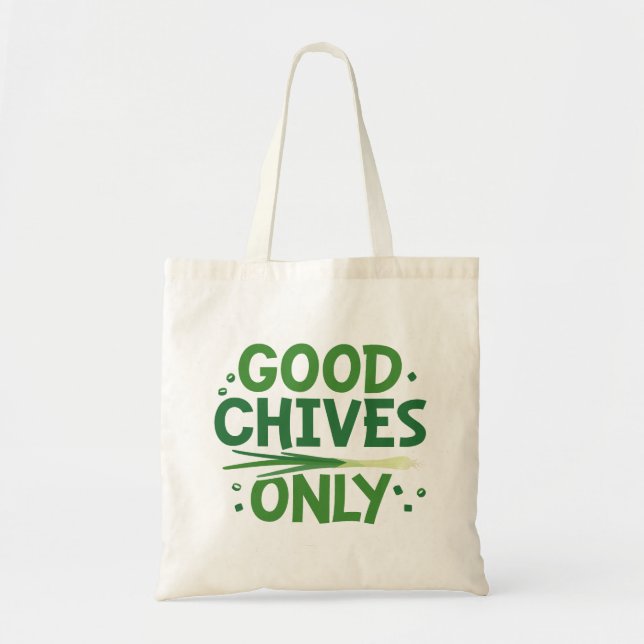 Good Chives Only Tote Bag (Front)