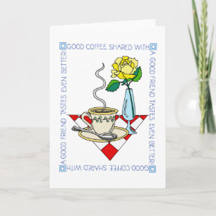 Good Coffee Good Friend Card