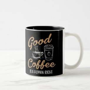 Good Coffee is a Human Right Two-Tone Coffee Mug