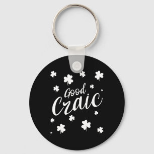 Good Craic Fun Irish Slang Shamrocks St Patricks D Key Ring