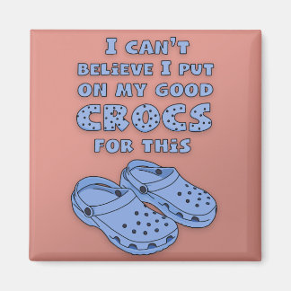 Good Crocs Magnet