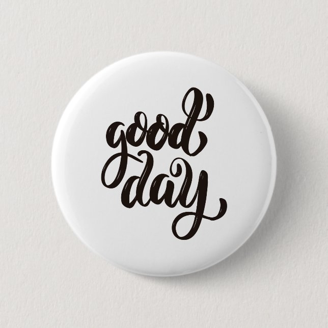 good day 6 cm round badge (Front)