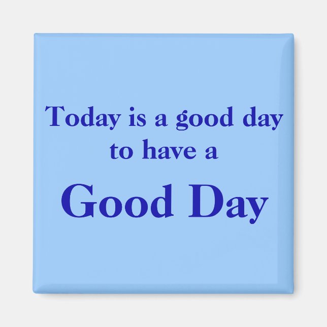 Good Day Blue Magnet (Front)