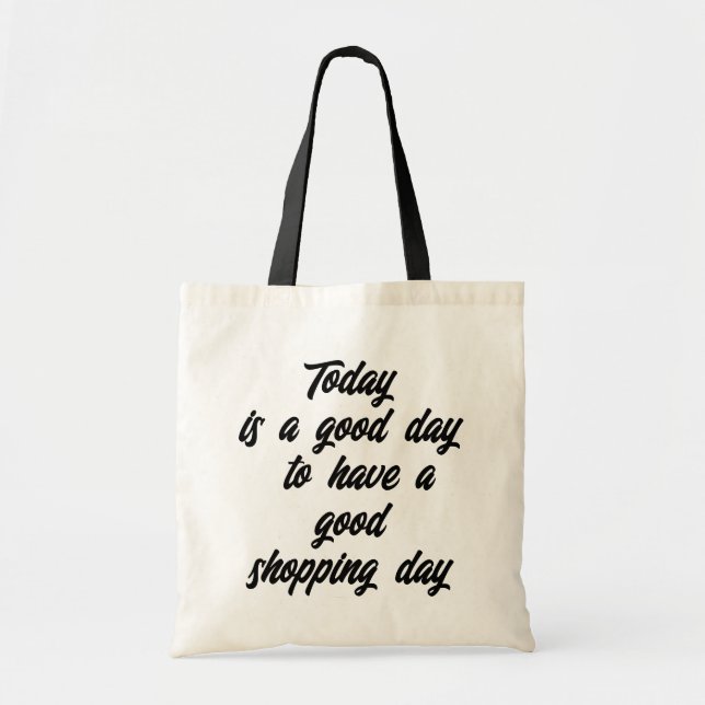 Good Day For Shopping Funny Saying Tote Bag (Front)