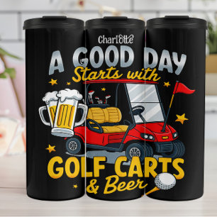 Good Day: Golf Carts, Beer, Fun Thermal Tumbler