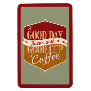 Good Day, Good Coffee Magnet
