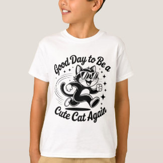 Good Day to Be a Cute Cat Again - Retro Feline T-Shirt