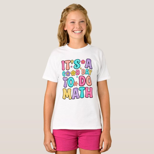 Good Day to do Math  T-Shirt (Front Full)