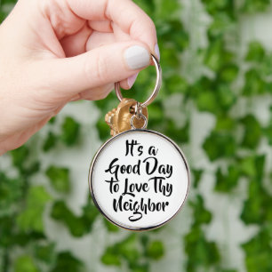 Good Day to Love Thy Neighbour Interfaith Quote Key Ring