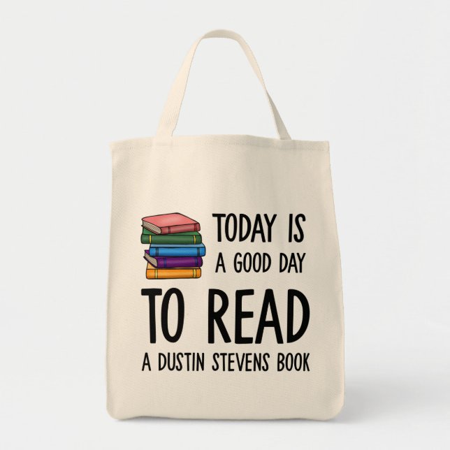 Good Day to Read a Dustin Stevens Book Tote Bag (Front)