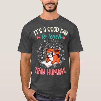 Good Day To Teach Tiny Humans Elementary Teacher 2 T-Shirt