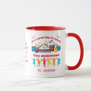 Good Day to Teach Tiny Musicians MUSIC TEACHER  Mug