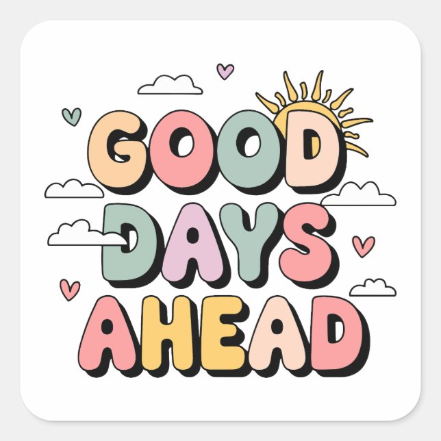 Good Days Ahead - Cute Retro Positive Quote Square Sticker (Front)