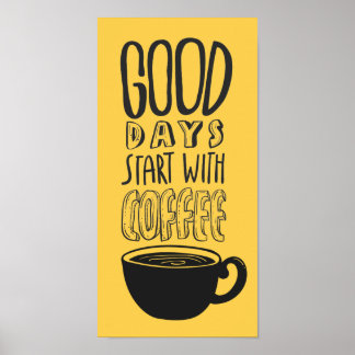 Good Days Start With Coffee Black Typography Quote Poster