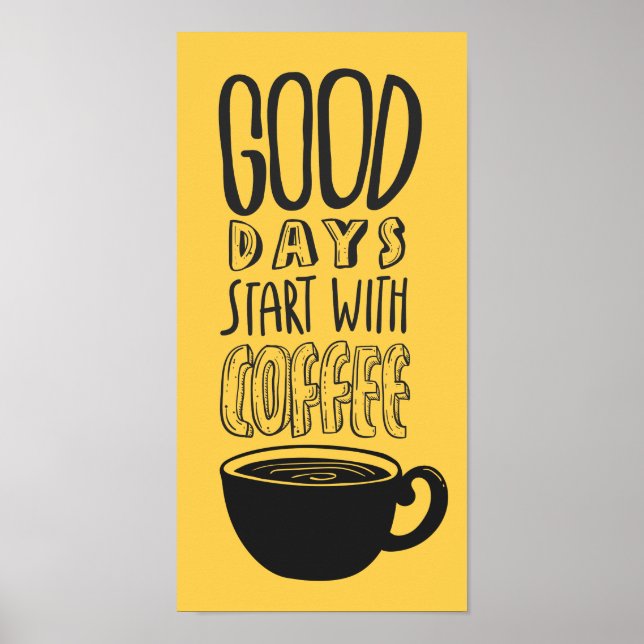 Good Days Start With Coffee Black Typography Quote Poster (Front)