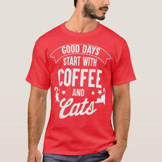 Good Days Start With Coffee & Cats Funny Cat Lover T-Shirt
