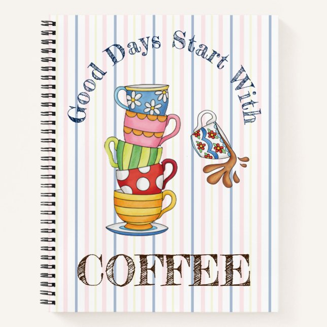 Good Days Start With Coffee Notebook (Front)