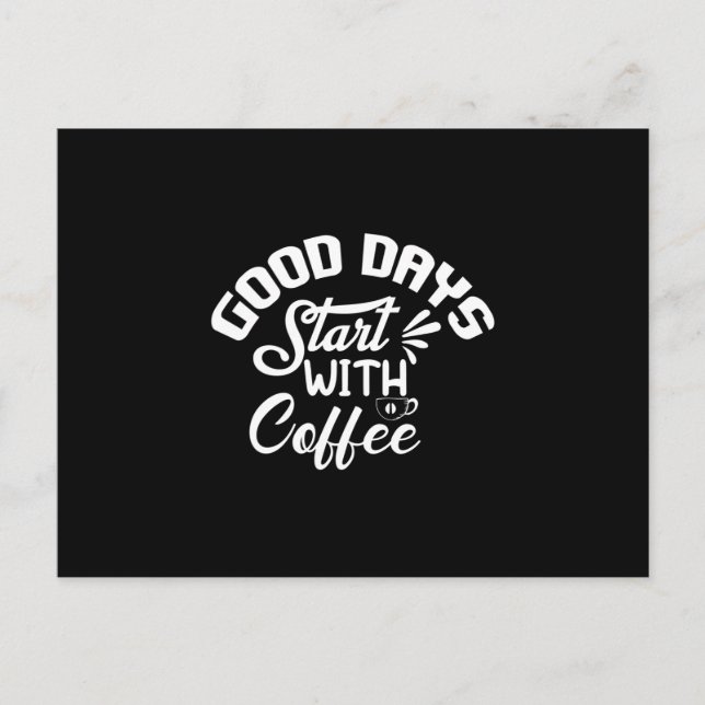 Good Days Start With Coffee Postcard (Front)