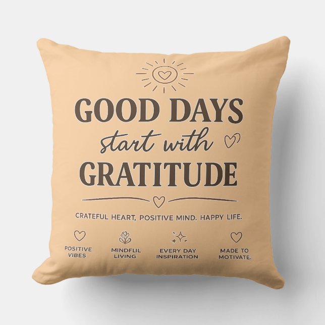Good Days Start With Gratitude Throw Pillow (Front)