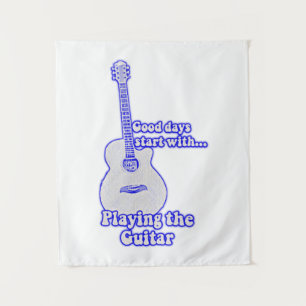 Good days start with playing the guitar. blue tapestry