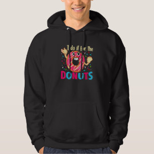 Good Doughnuts  Of Sweet Delicous Foods  Quote 1 Hoodie