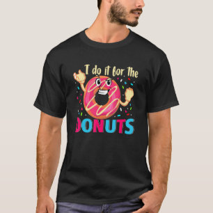 Good Doughnuts Of Sweet Delicous Foods Quote 1 T-Shirt