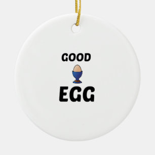 GOOD EGG CERAMIC ORNAMENT