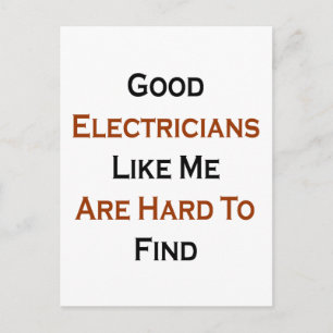 Good Electricians Like Me Are Hard To Find Postcard