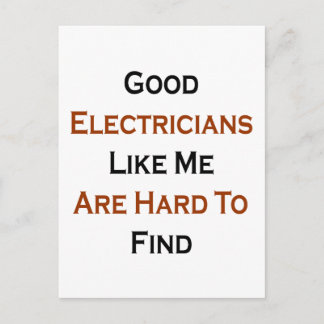 Good Electricians Like Me Are Hard To Find Postcard