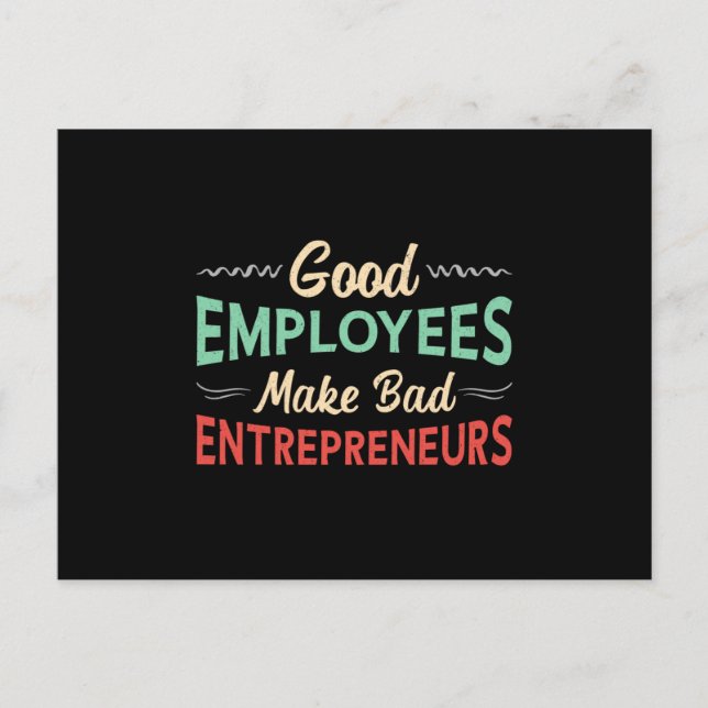 Good Employees Make Bad Entrepreneurs Manager CEO Postcard (Front)