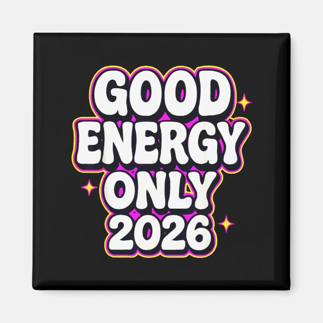 Good Energy Only 2026 Retro Bubble Letter Design  Magnet (Front)