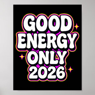 Good Energy Only 2026 Retro Bubble Letter Design  Poster