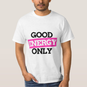 Good Energy Only – Positive Vibes T-Shirt