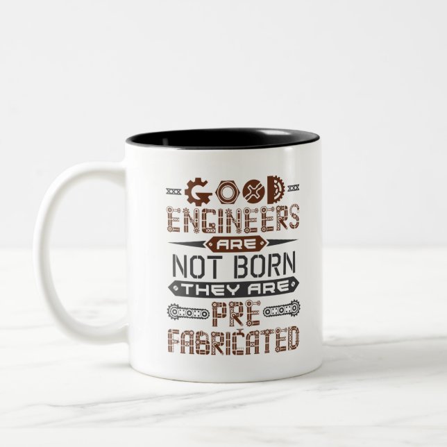 Good Engineers Are Prefabricated Funny Joke Two-Tone Coffee Mug (Left)