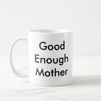 "Good Enough Mother" mug