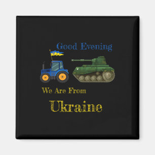 Good Evening We Are From Ukraine - Tractor Pulling Magnet