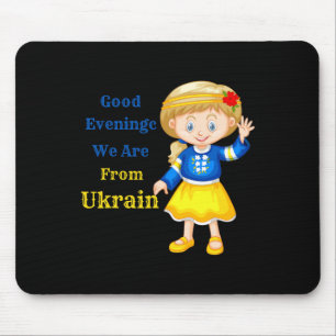 Good Evening We Are From Ukraine - Ukrainian Popul Mouse Pad