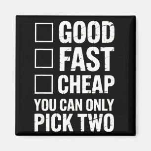 Good Fast - Funny Work Quote Distressed Magnet