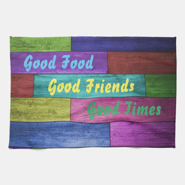 Good Food, Good Friends, Good Times, Colourful Tea Towel (Horizontal)