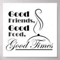 Good Food, Good Friends, Good Times design