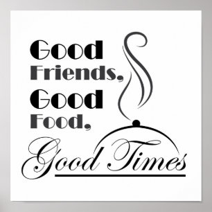Good Food, Good Friends, Good Times design Poster