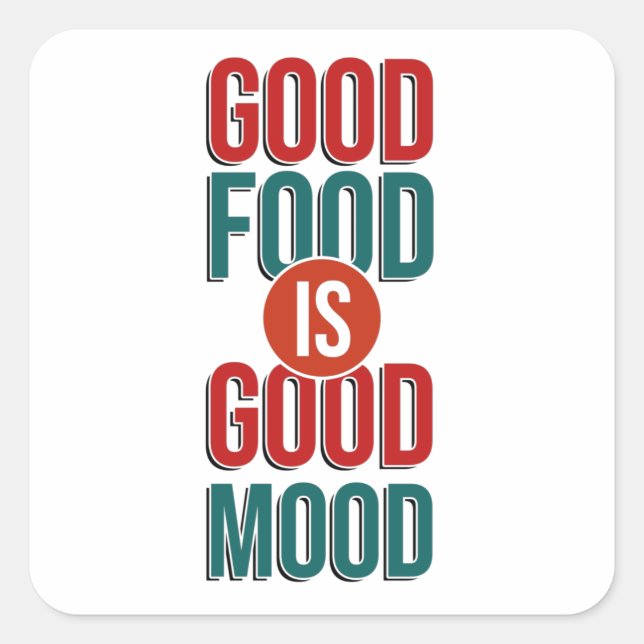 Good Food Is Good Mood Square Sticker (Front)