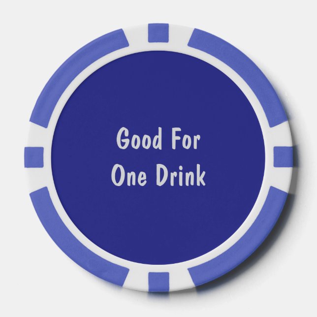Good For One Drink Blue White Poker Chips (Front)