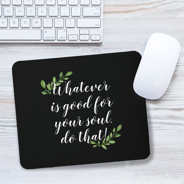 "Good For The Soul" Inspirational Quote Foliage Mouse Pad ("Good For The Soul" Inspirational Quote Foliage Mouse Pad)