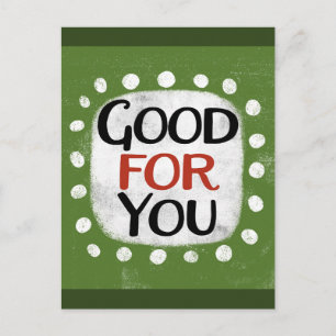 Good For You Postcard