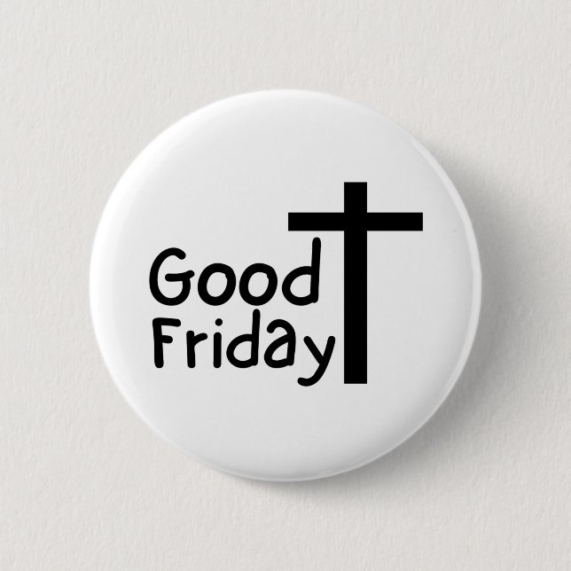 Good Friday 6 Cm Round Badge (Front)